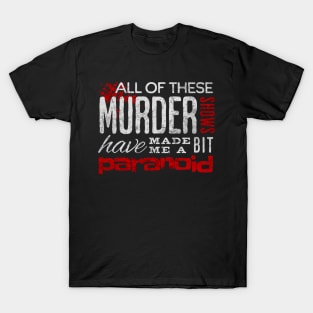 Funny Serial Killer Quote T-Shirt